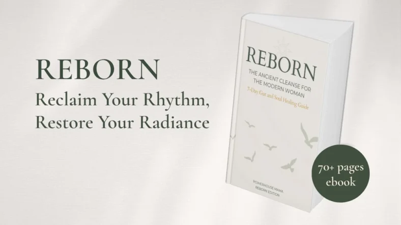 Reborn, 7 day cleanse for women, holistic gut reset, ancient healing for modern women, Ibn Sina health recipes, cleanse ebook for mothers,