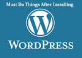 Things To Do After Installing WordPress
